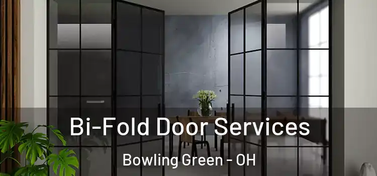 Bi-Fold Door Services Bowling Green - OH