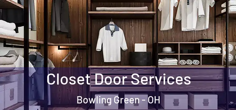 Closet Door Services Bowling Green - OH