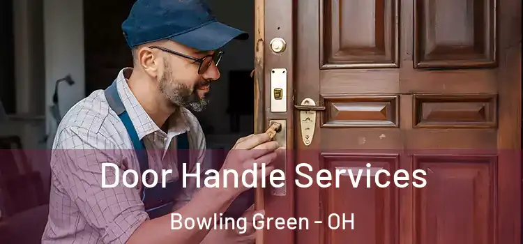 Door Handle Services Bowling Green - OH