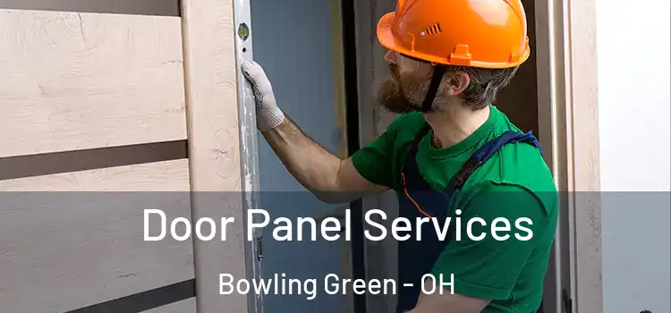 Door Panel Services Bowling Green - OH