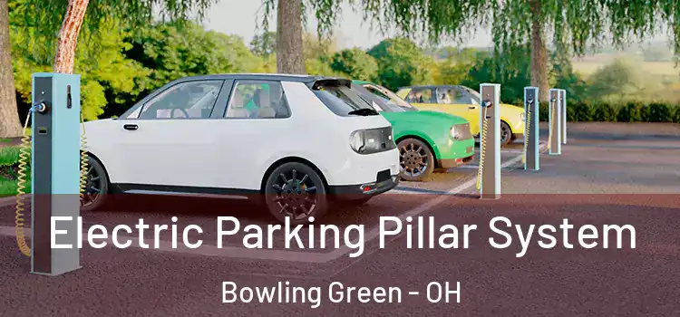 Electric Parking Pillar System Bowling Green - OH
