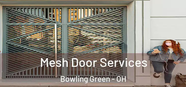 Mesh Door Services Bowling Green - OH