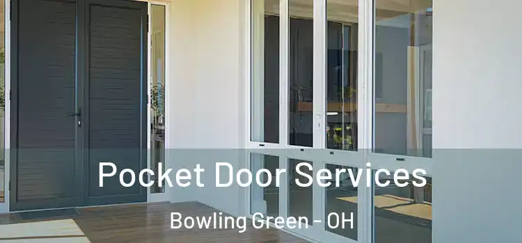 Pocket Door Services Bowling Green - OH