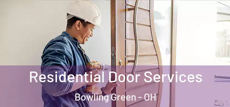 Residential Door Services Bowling Green - OH