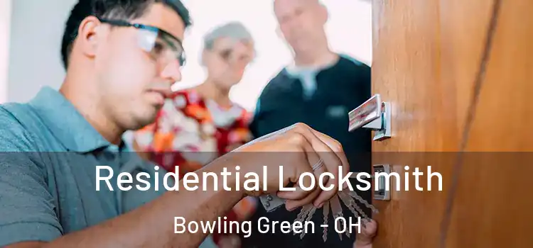 Residential Locksmith Bowling Green - OH