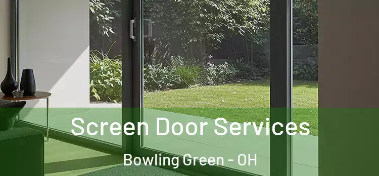 Screen Door Services Bowling Green - OH